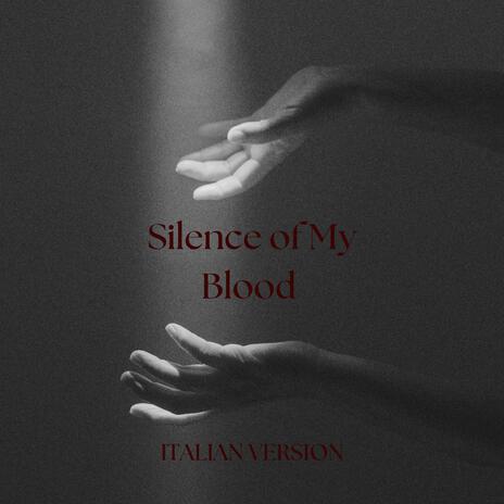 Silence Of My Blood (Italian Version) cover art