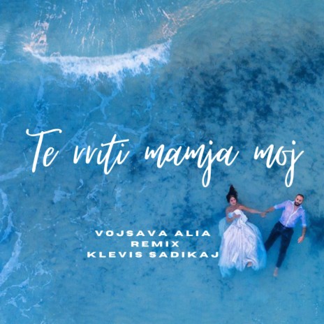 Te Rriti Mamaja Moj (Remix) ft. Vojsava Alia cover art