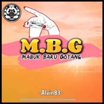 Mabuk Baru Goyang - M.B.G cover art