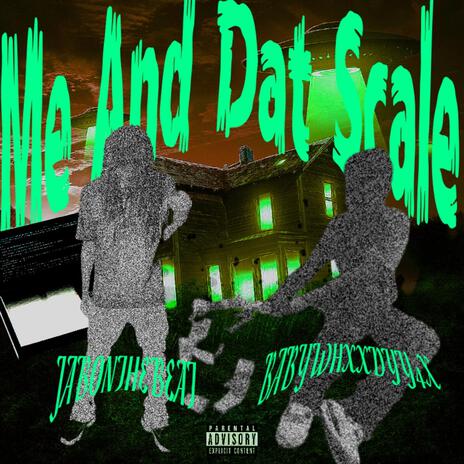 Me And Dat Scale ft. Babywhxxdyy4x cover art