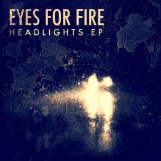 Eyes for Fire