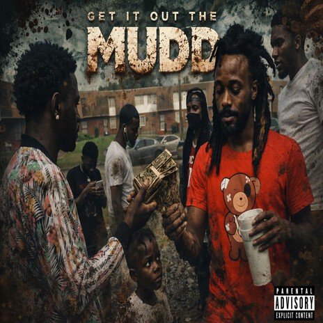 GET IT OUT THE MUDD ft. DR1111LL TEAM