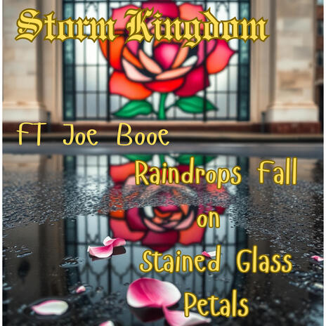 Raindrops Fall on Stained Glass Petals ft. Joe Booe cover art