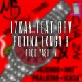 Rotina Lxnga 3 ft. Brv & yashiin