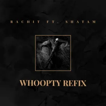 Whoopty (feat. Rachit) (Remix) cover art