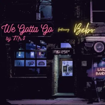 We Gotta Go (feat. Bebo) cover art