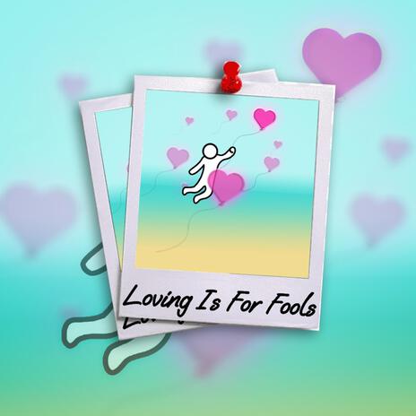 Loving Is For Fools cover art
