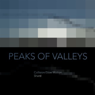 Peaks of Valleys