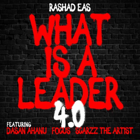 What is a Leader 4.0 (feat. Dasan Ahanu, FOCUS & Scarzz the Artist) cover art