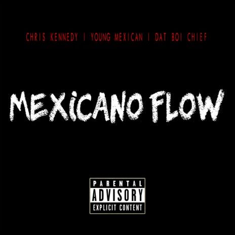Mexicano Flow ft. Young Mexican & Dat Boi Chief cover art