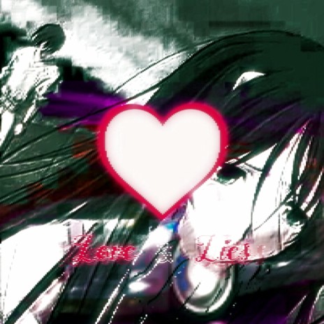 love and lies ft. kerosene & Crystal Statues cover art