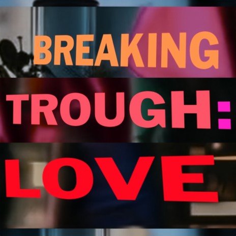 Breaking Through Love cover art