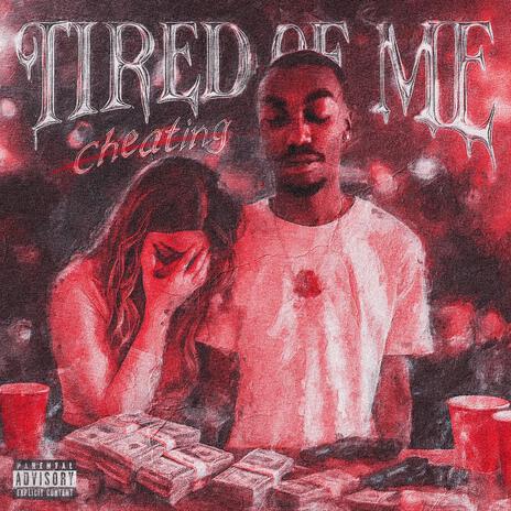Tired Of Me Cheatin cover art