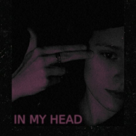 In my head