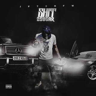 SHIT 2 SUGAR EP