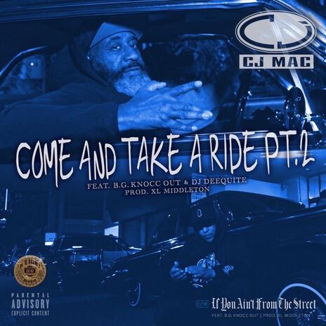 COME AND TAKE A RIDE Pt. 2 ft. B.G. Knocc Out
