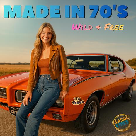 Made In The 70's (Wild & Free) cover art