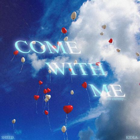 Come with me (into eternity) ft. Kidla cover art