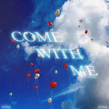 Come with me (into eternity) ft. Kidla cover art