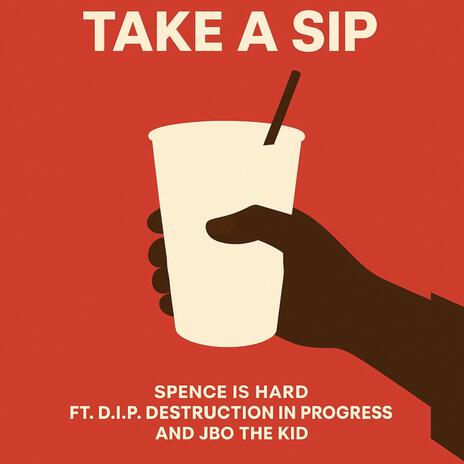 Take A Sip ft. D.I.P. Destruction In Progress & Jbo The Kid cover art