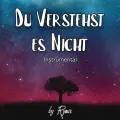 Du verstehst es nicht (Instrumental)