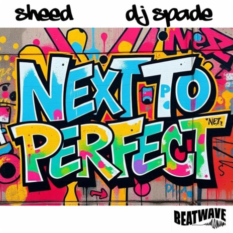 NEXT TO PERFECT (CLEAN VERSION) ft. DJ. SPADE cover art