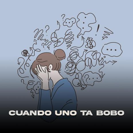 Cuando uno ta bobo ft. Mtrella