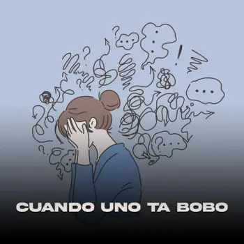 Cuando uno ta bobo ft. Mtrella cover art