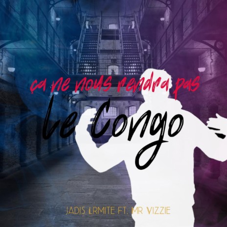 Ça ne nous rendra pas le congo ft. Mr Vizzle