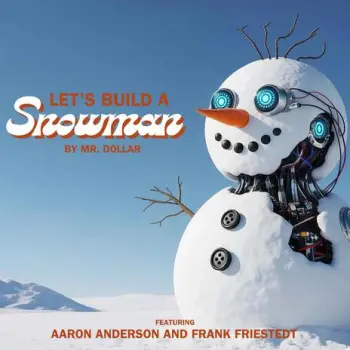 Let's Build a Snowman ft. Frank Friestedt & Aaron Anderson cover art