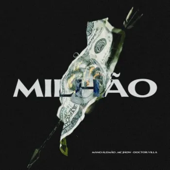 Milhão ft. Mc jhow & Doctor.Villa cover art