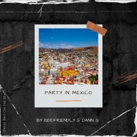PARTY IN MEXICO ft. Brit on the Beat & Dann G cover art