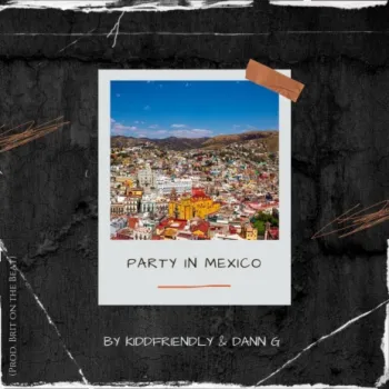 PARTY IN MEXICO ft. Brit on the Beat & Dann G cover art