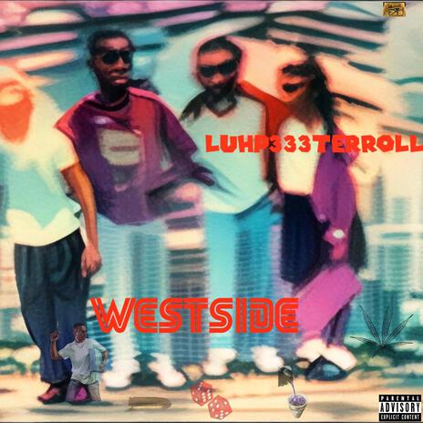 Westside (Luhp333terroLLdaBaGz) ft. Luhp333terroLL