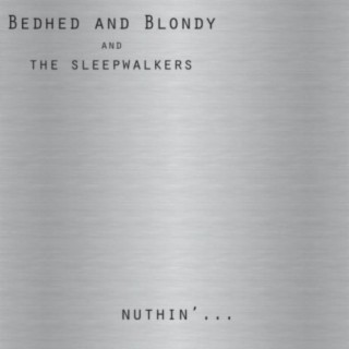 Bedhed and Blondy and the Sleepwalkers