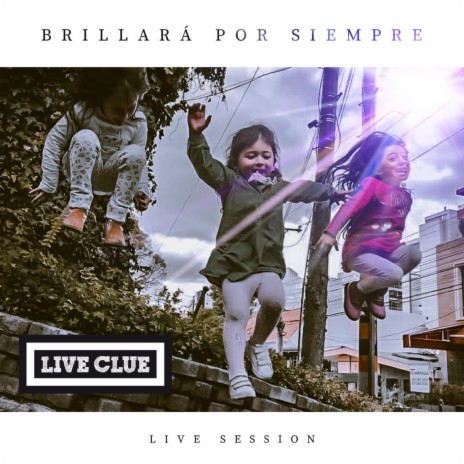 Brillará por Siempre (Live Session)