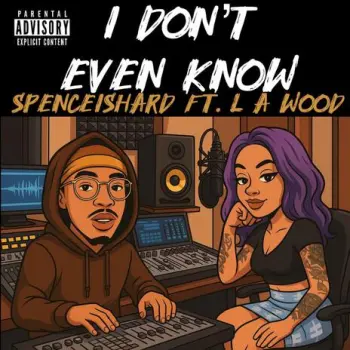 I Don't Even Know ft. L A Wood cover art