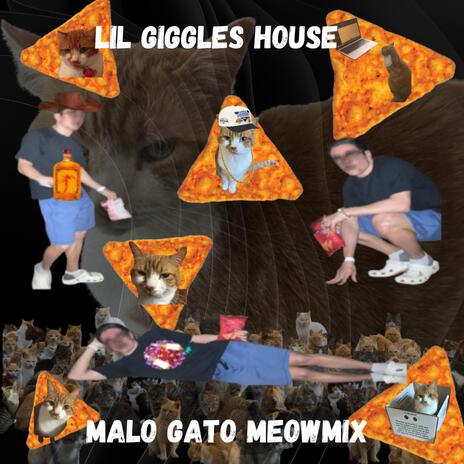 Lil Giggles House (Malo Gato Meowmix) ft. The Corkscrew Bois & Malo Gato: Cat Covers cover art
