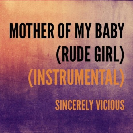 Mother of My Baby (Rude Girl) (Instrumental) cover art