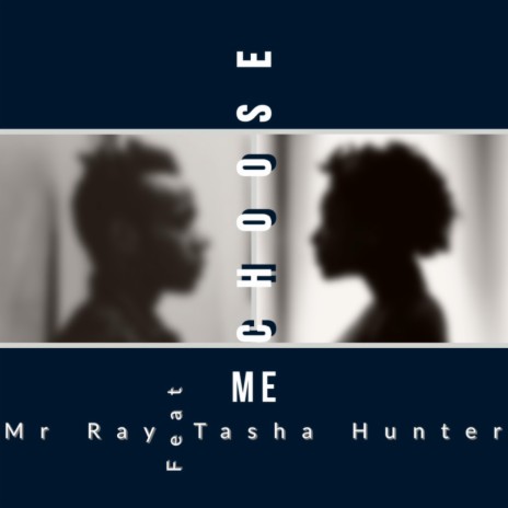 Choose Me ft. Tasha Hunter