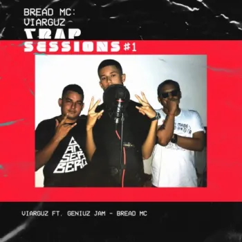 Bread MC: Viarguz Trap Sessions #1 ft. Geniuz Jam & Bread MC cover art