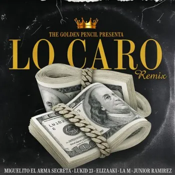 LO CARO ft. Miguelito el arma secreta, Lukid 23, Junior ramirez & LA M cover art