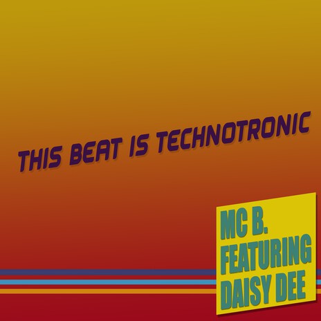 This Beat Is Technotronic (Uptown Mix) ft. Daisy Dee
