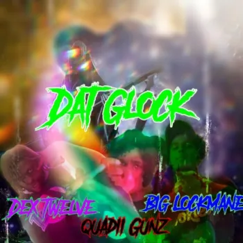Dat Glock ft. Big Lockmane & Dex Twelve cover art