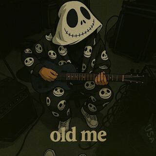 Old me