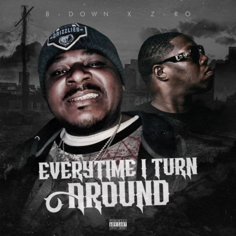 Everytime I Turn Around ft. Z-Ro cover art