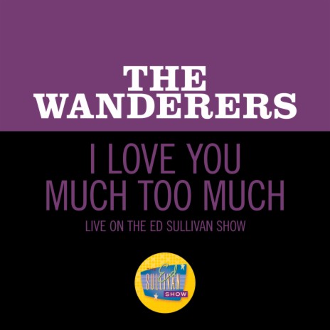 I Love You Much Too Much (Live On The Ed Sullivan Show, February 7, 1960) cover art