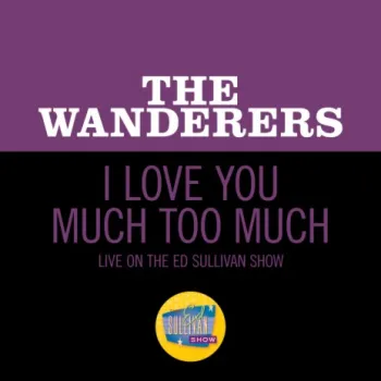 I Love You Much Too Much (Live On The Ed Sullivan Show, February 7, 1960) cover art