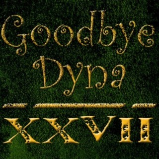 Goodbye Dyna