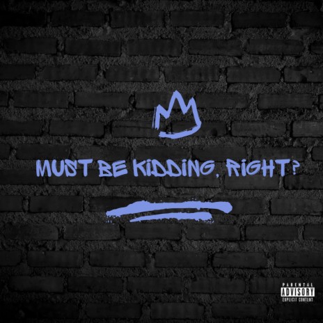 Must Be Kidding, Right? ft. Trixx cover art